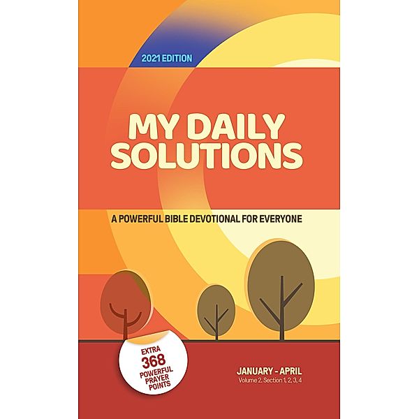 My Daily Solutions 2021 January-April (Daily Devotional Volume 2, #2) / Daily Devotional Volume 2, James Nanjo