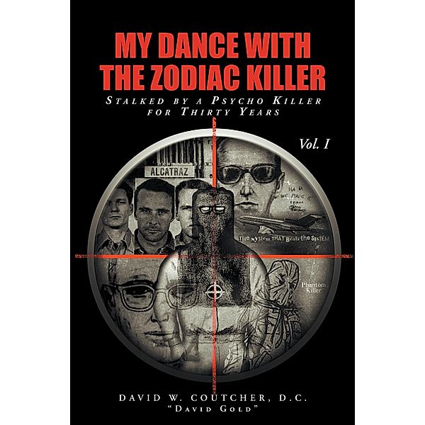 My Dance with the Zodiac Killer, David W. Coutcher D. C. "David Gold"