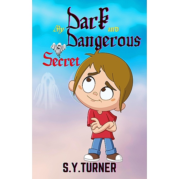My Dark and Dangerous Secret (HONEY BOOKS, #2) / HONEY BOOKS, S. Y. Turner