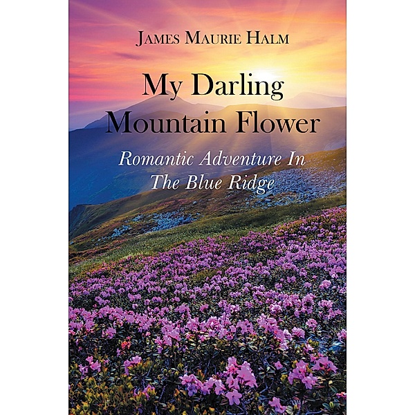 My Darling Mountain Flower, James Maurie Halm