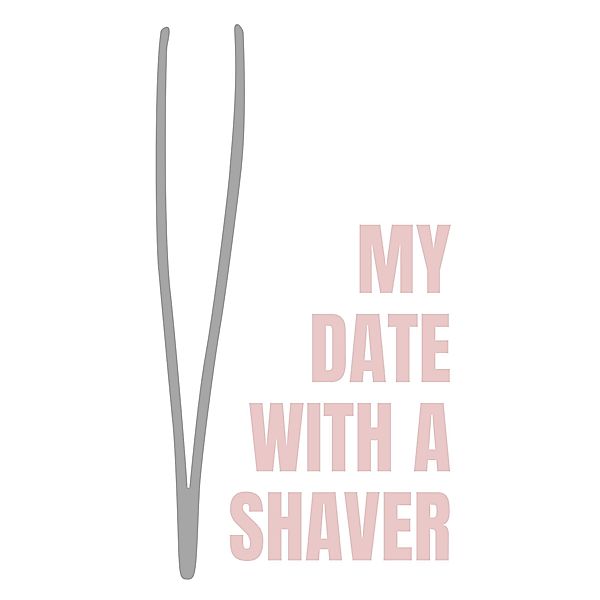 My Date with a Shaver: A diary of one woman's journey to beat Trichotillomania, Cara Ward