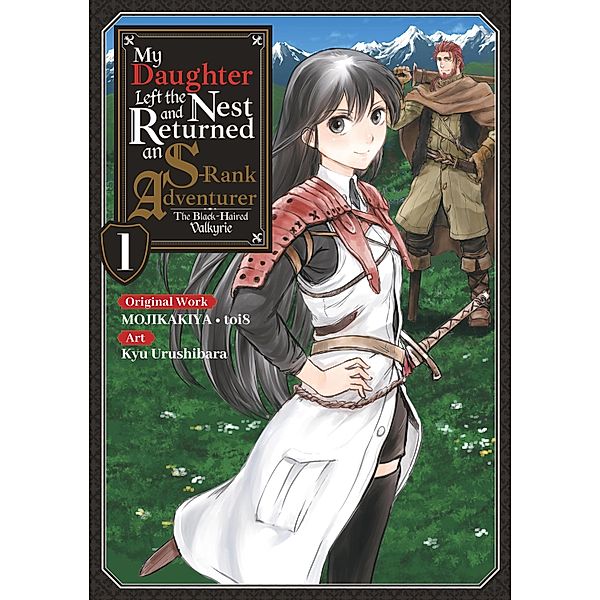 My Daughter Left the Nest and Returned an S-Rank Adventurer (Manga) Volume 1 / My Daughter Left the Nest and Returned an S-Rank Adventurer (Manga) Bd.1, Mojikakiya