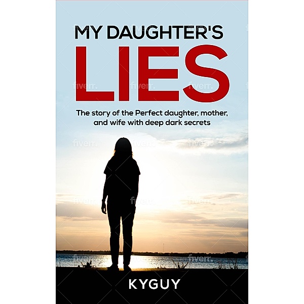 My Daughter's Lies / My Daughter's Lies, The KyGuy