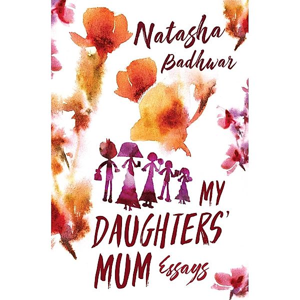 My Daughters' Mum Part 1, Natasha Badhwar