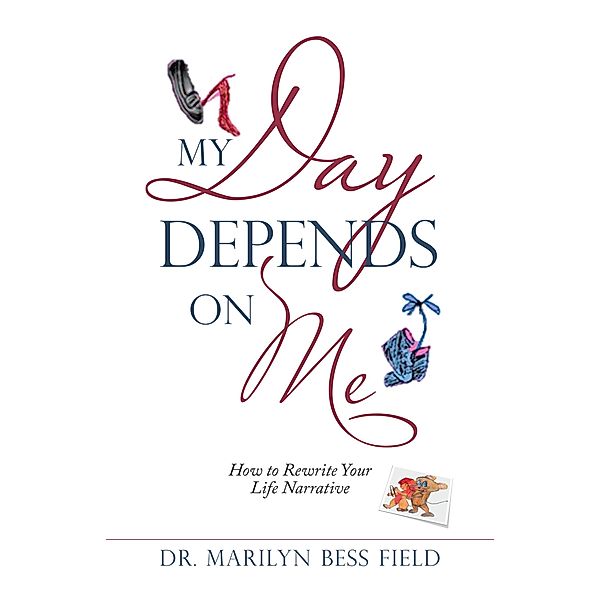 My Day Depends on Me, Marilyn Bess Field