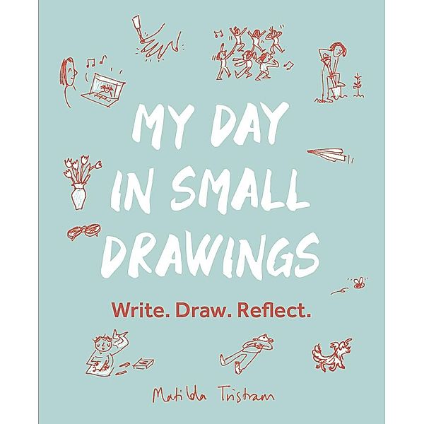 My Day in Small Drawings, Matilda Tristram