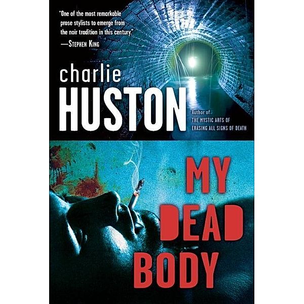 My Dead Body / Joe Pitt Casebooks Bd.5, Charlie Huston