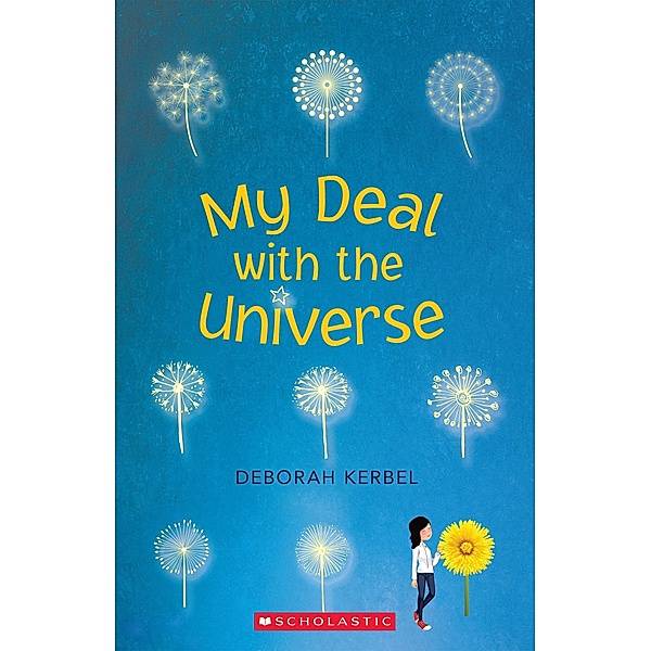 My Deal with the Universe / Scholastic Canada, Deborah Kerbel