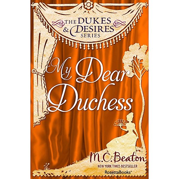 My Dear Duchess / The Dukes and Desires Series, M. C. Beaton