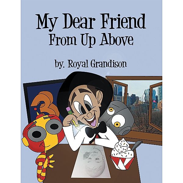 My Dear Friend from up Above, Royal Grandison