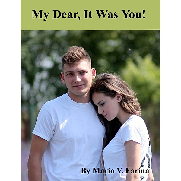 My Dear, It Was You!, Mario V. Farina