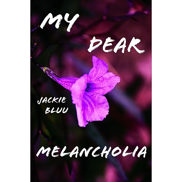 My Dear Melancholia, Jackie Bluu