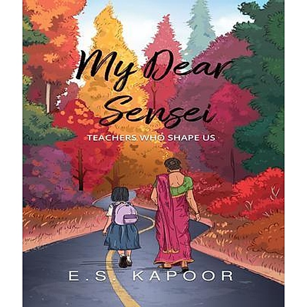 My Dear Sensei, E. S. Kapoor
