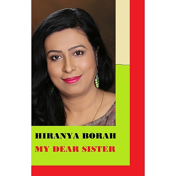My Dear Sister, Hiranya Borah