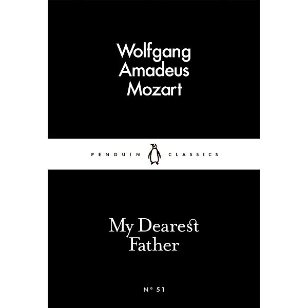 My Dearest Father / Penguin Little Black Classics, Wolfgang Amadeus Mozart