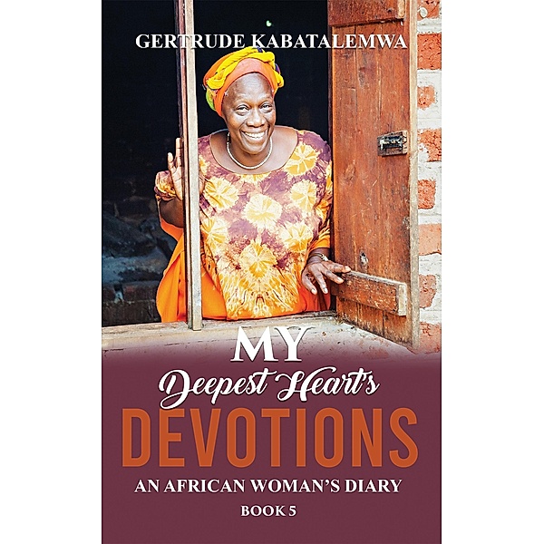 My Deepest Heart's Devotions 5 / My Deepest Heart's Devotions Bd.5, Gertrude Kabatalemwa