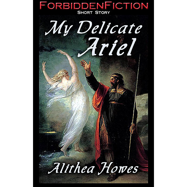 My Delicate Ariel, Alithea Howes