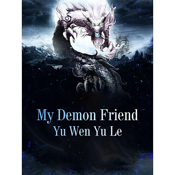 My Demon Friend / Funstory, Yu WenYuLe