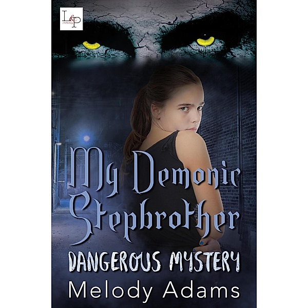 My demonic Stepbrother / Dangerous Mystery Bd.1, Melody Adams
