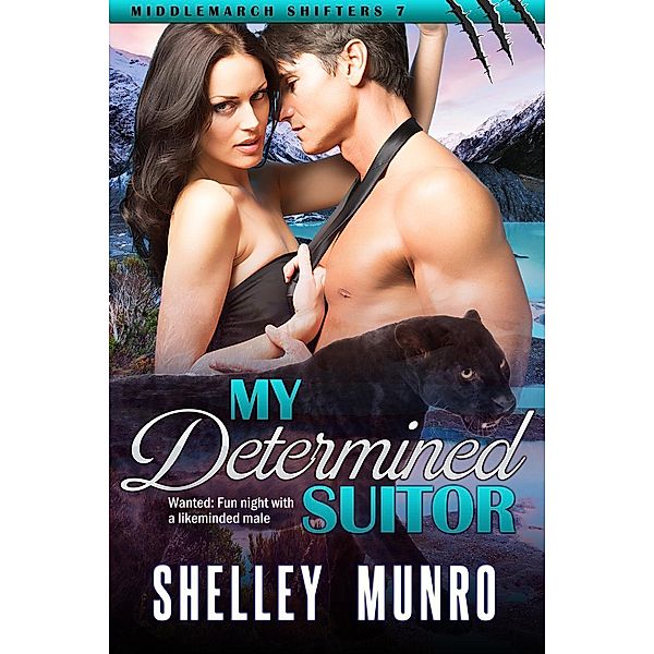 My Determined Suitor (Middlemarch Shifters, #7) / Middlemarch Shifters, Shelley Munro