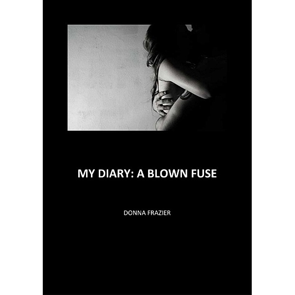 My Diary: A blown fuse, Donna Frazier