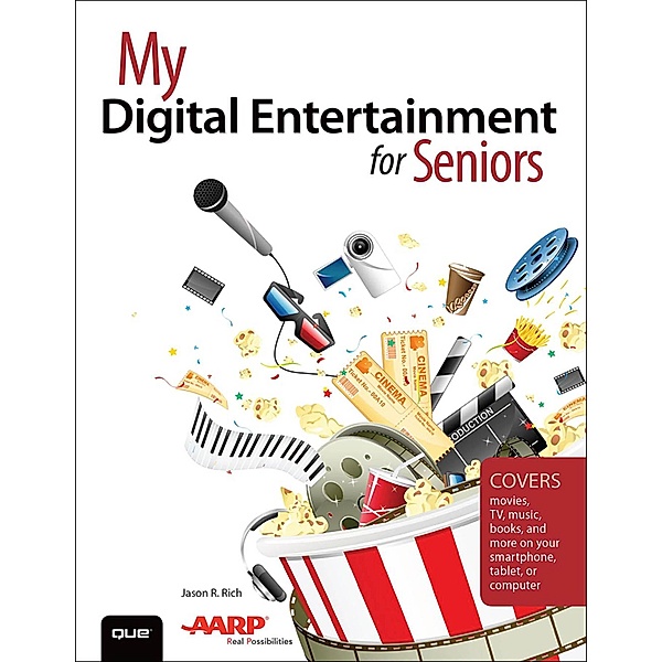 My Digital Entertainment for Seniors (Covers movies, TV, music, books and more on your smartphone, tablet, or computer) / My..., Rich Jason R.