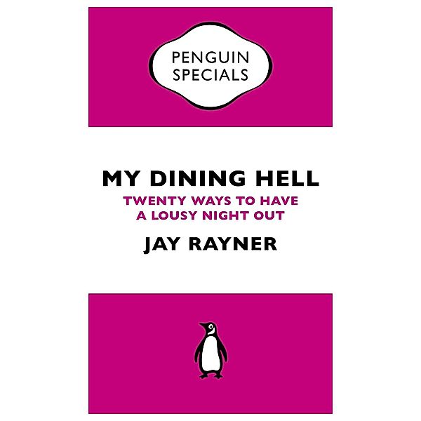 My Dining Hell / Penguin Specials, Jay Rayner