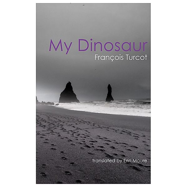My Dinosaur / Book*hug, François Turcot