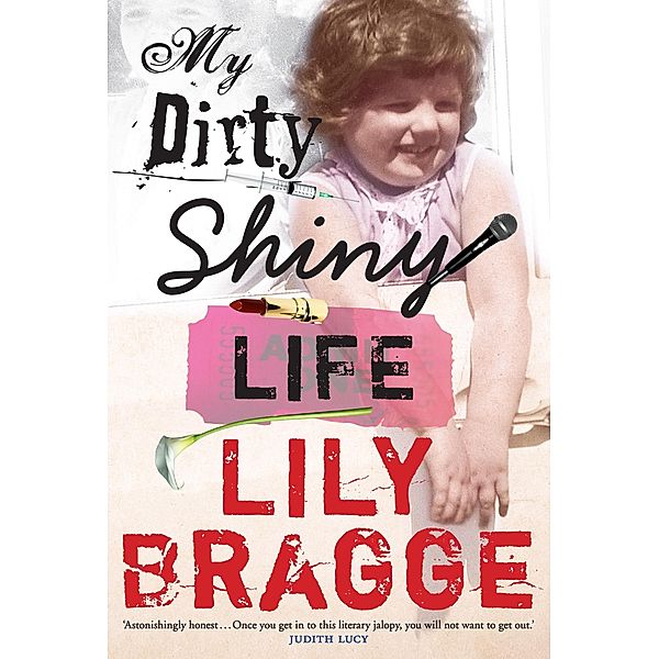 My Dirty Shiny Life, Lily Bragge
