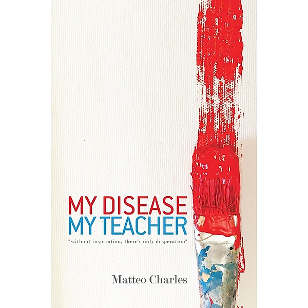 My Disease, My Teacher, Matteo Charles