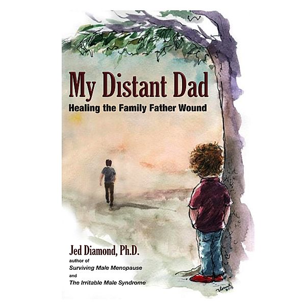 My Distant Dad: Healing the Family Father Wound, Jed Diamond