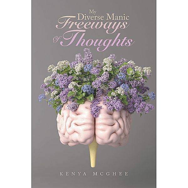 My Diverse Manic Freeways of Thoughts, Kenya McGhee
