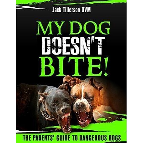 My Dog Doesn't Bite, Jack Tillerson DVM