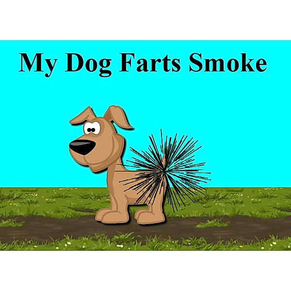 My Dog Farts Smoke, Jenny Brown