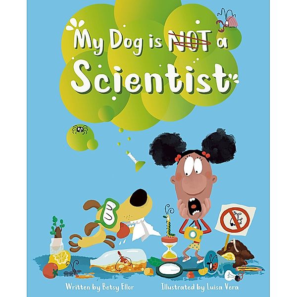 My Dog is NOT a Scientist, Betsy Ellor