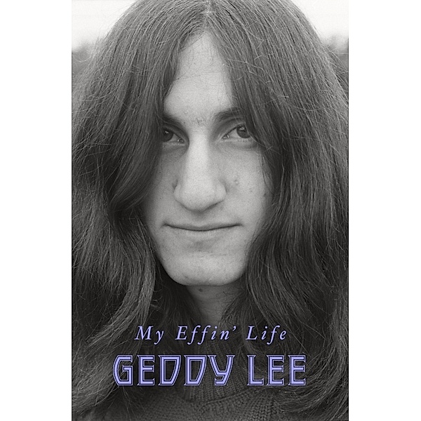 My Effin' Life, Geddy Lee