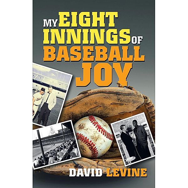 My Eight Innings of Baseball Joy, David Levine