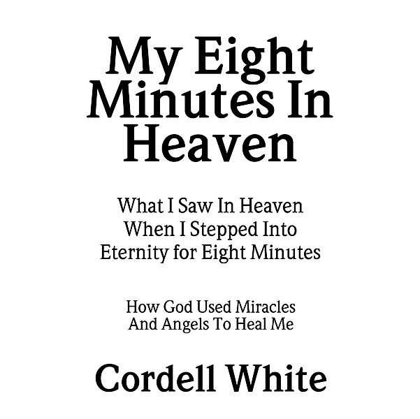 My Eight Minutes In Heaven, Cordell White