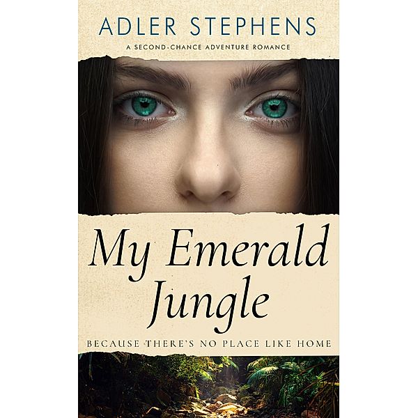 My Emerald Jungle: Because There's No Place Like Home, Adler Stephens