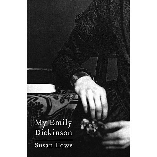 My Emily Dickinson, Susan Howe