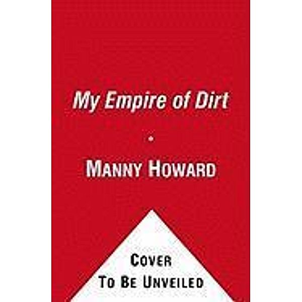 My Empire of Dirt, Manny Howard