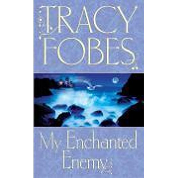 My Enchanted Enemy, Tracy Fobes