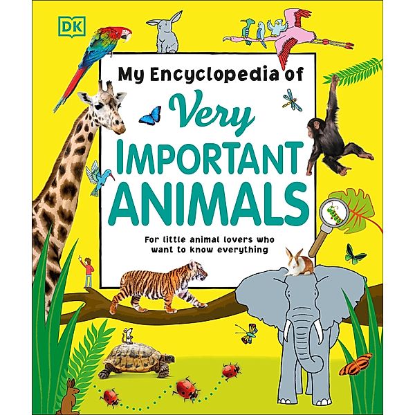 My Encyclopedia of Very Important Animals / My Very Important Encyclopedias, Dk