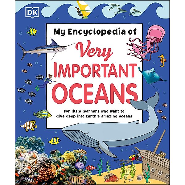 My Encyclopedia of Very Important Oceans / My Very Important Encyclopedias, Dk