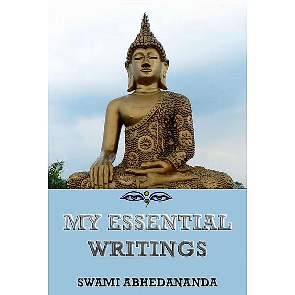 My Essential Writings, Swami Abhedananda