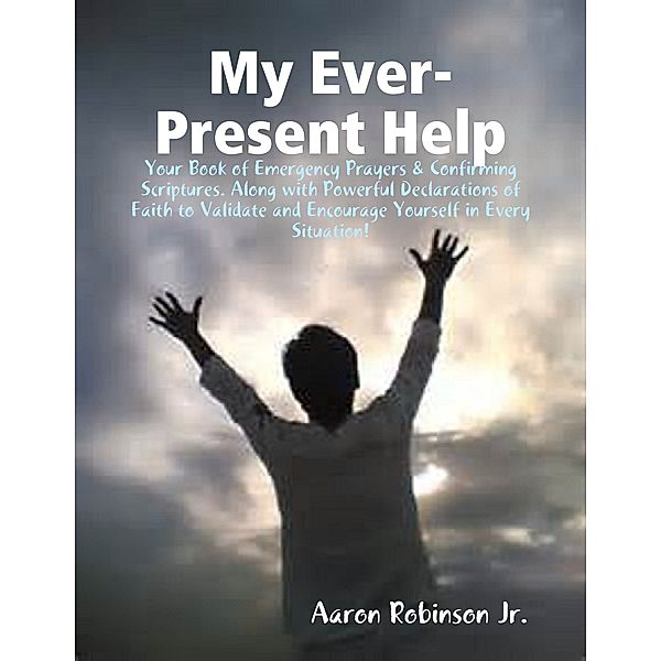 My Ever-Present Help, Aaron Robinson Jr.