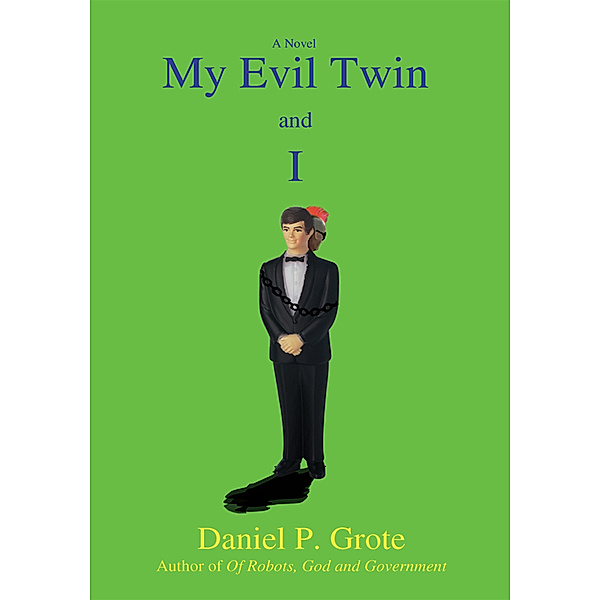 My Evil Twin and I, Daniel P. Grote