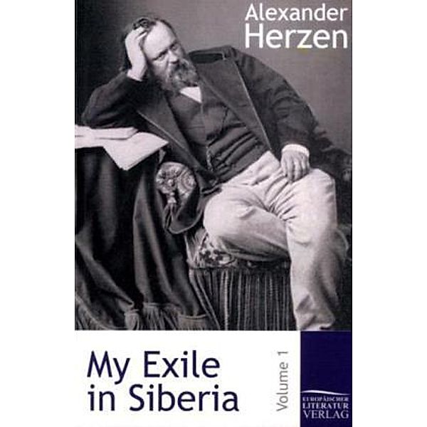 My Exile in Siberia.Vol.1, Alexander Herzen