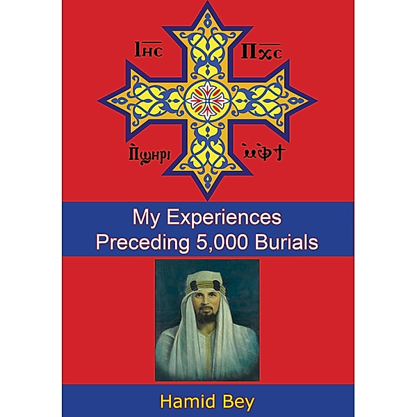 My Experiences Preceding 5,000 Burials, Hamid Bey