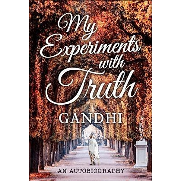 My Experiments with Truth / Samaira Book Publishers, Mahatma Gandhi